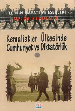 Kemalistler Ülkesinde Cumhuriyet ve Diktatörlük 1