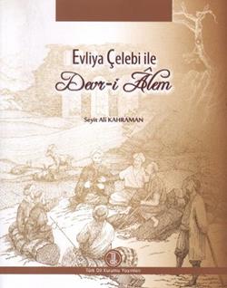 Evliya Çelebi ile Devr-i Alem