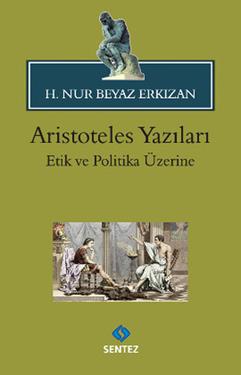 Aristoteles Yazıları: Etik ve Politika Üzerine