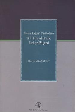 Divanu Lugati't Türk'e Göre: 11. Yüzyıl Türk Lehçe Bilgisi