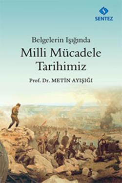 Belgelerin Işığında Milli Mücadele Tarihimiz