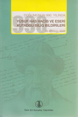 Doğumunun 990. Yılında Yusuf Has Hacib ve Eserleri Kutadgu Bilig Bildirileri