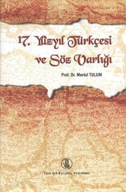 17. Yüzyıl Türkçesi ve Söz Varlığı