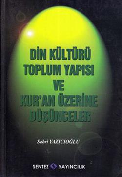 Din KültürüToplum Yapısı ve Kur’an Üzerine Düşünceler