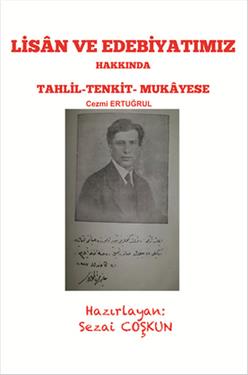 Lisan ve Edebiyatımız Hakkında Tahlil - Tankit - Mukayese