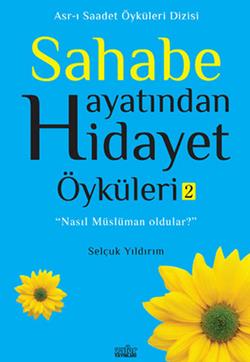 Sahabe Hayatından Hidayet Öyküleri - 2