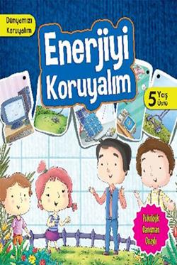 Dünyamızı Koruyalım - Enerjiyi Koruyalım (5 Yaş Üstü)