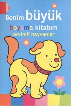 Benim Büyük Boyama Kitabım - Sevimli Hayvanlar