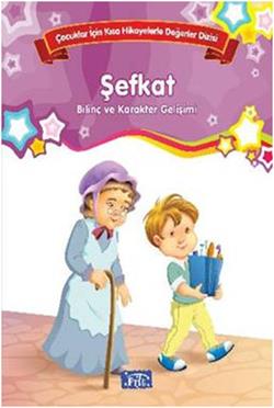 Bilinç ve Karakter Gelişimi - Şefkat