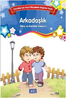 Bilinç ve Karakter Gelişimi  - Arkadaşlık