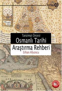 Tanzimat Öncesi Osmanlı Tarihi Araştırma Rehberi