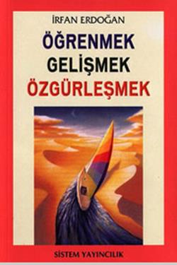 Öğrenmek Gelişmek Özgürleşmek