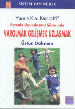 Varolmak  Gelişmek  Uzlaşmak