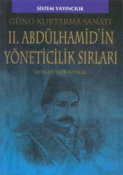 II. Abdülhamid’in Yöneticilik Sırları