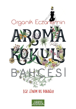 Organik Eczanemin Aroma Bahçesi