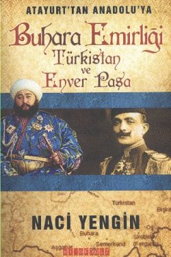 Atayurt’tan Anadolu’ya Buhara Emirliği Türkistan ve Enver Paşa