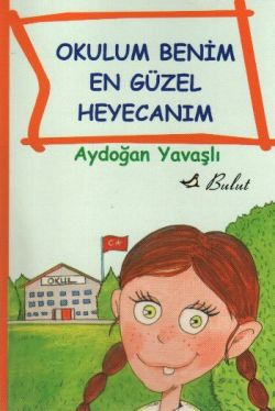 Okulum Benim En Güzel Heyecanım