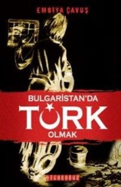 Bulgaristan’da Türk Olmak