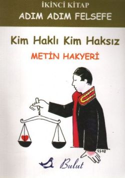 Adım Adım Felsefe 2. Kitap - Kim Haklı Kim Haksız