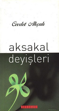 Aksakal Deyişleri