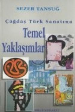 Çağdaş Türk Sanatına Temel Yaklaşımlar