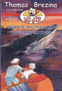 Ajan Köpek Bello Bond Cilt 5: Kambur Balinayı Kim Avlamak İstiyor