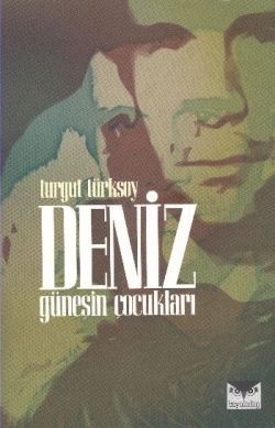 Deniz : Güneşin Çocukları