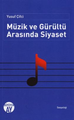 Müzik ve Gürültü Arasında Siyaset