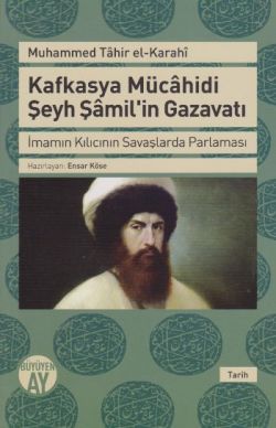 Kafkasya Mücahidi Şeyh Şamil'in Gazavatı