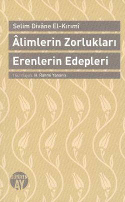 Alimlerin Zorlukları Erenlerin Edepleri