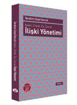 Kadın, Erkek, Eş, Çocuk : İlişki Yönetimi