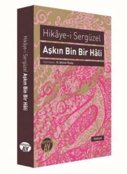 Aşkın Bin Bir Hali : Hikaye-i Sergüzel