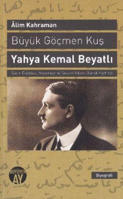 Büyük Göçmen Kuş: Yahya Kemal Beyatlı