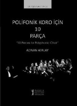 Polifonik Koro İçin 10 Parça /10 Pieces for Polyphonic Choir