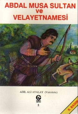 Abdal Musa Sultan ve Velayetnamesi