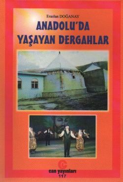 Anadolu’da Yaşayan Dergahlar