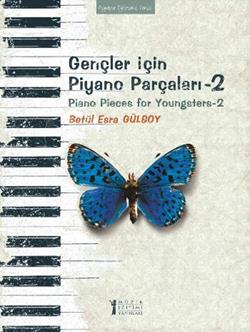 Gençler İçin Piyano Parçaları - 2 / Piano Pieces for Youngsters -2