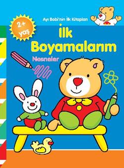 Ayı Bobinin İlk Kitapları - İlk Boyamalarım Nesneler