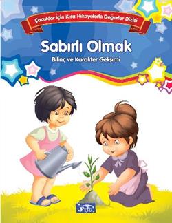 Bilinç ve Karakter Gelişimi  - Sabırlı Olmak