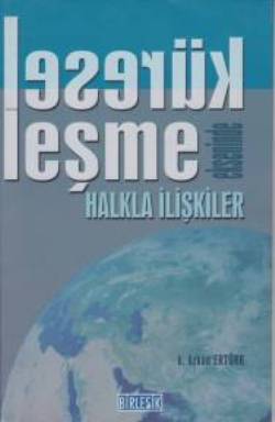 Küreselleşme Ekseninde Halkla İlişkiler