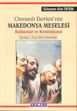 Osmanlı Devleti'nin Makedonya Meselesi