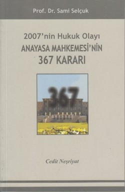 2007'nin Hukuk Olayı Anayasa Mahkemesi'nin 367 Kararı