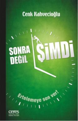 Sonra Değil Şimdi