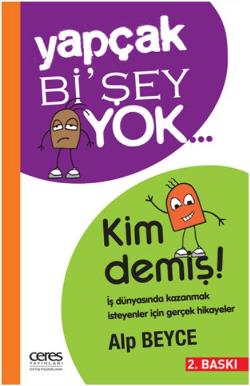 Yapçak Bi’şey Yok… Kim Demiş!