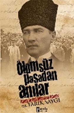 Ölümsüz Paşadan Anılar