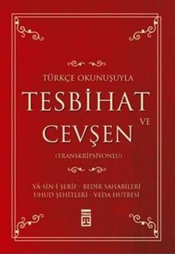 Tesbihat ve Cevşen Türkçe Okunuşuyla (Transkripsiyonlu)