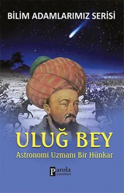 Bilim Adamlarımız Serisi: Uluğ Bey