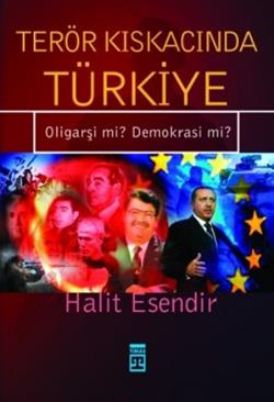 Terör Kıskacında Türkiye Oligarşi mi? Demokrasi mi?