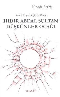 Anadolu'ya Doğan Güneş Hıdır Abdal Sultan Düşkünler Ocağı