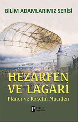 Bilim Adamlarımız Serisi: Hezarfen ve Lagari